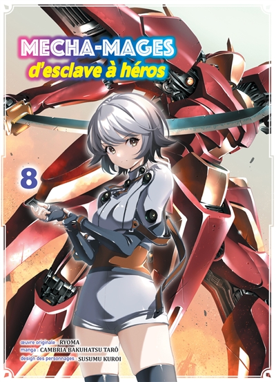 Mecha-mages: d'esclave à héros. Vol. 8