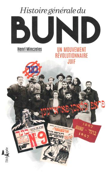 Histoire générale du Bund: un mouvement révolutionnaire juif