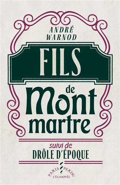 Fils de Montmartre. Drôle d'époque