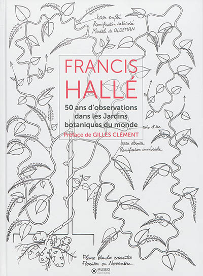 Francis Hallé - Tome 2 - 50 ans d'observation dans les jardins botaniques dans le monde.