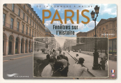 Paris: fenêtres sur l'histoire: de la Commune à mai 68. Paris: a frame for history