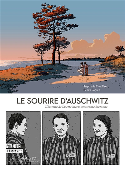 Le sourire d'Auschwitz: l'histoire de Lisette Moru, résistante bretonne