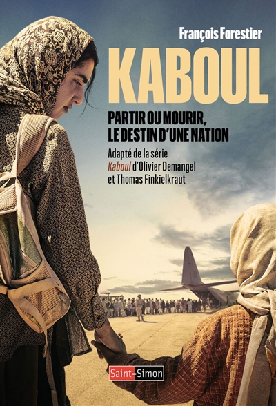 Kaboul: partir ou mourir, le destin d'une nation