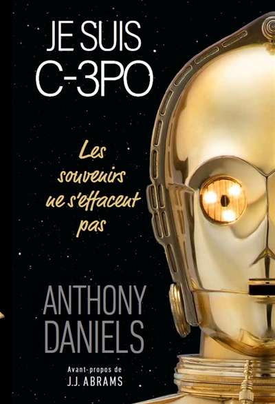 Je suis C-3PO: les souvenirs ne s'effacent pas