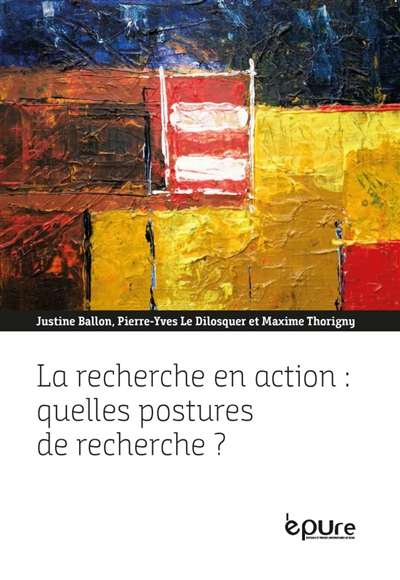 La recherche en action: quelles postures de recherche?: expériences croisées de jeunes chercheurs