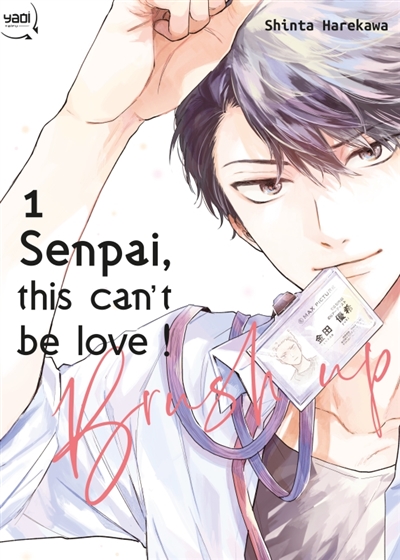 Senpai,this can't be love! Brush up Tome 01
