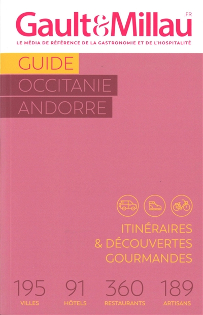 Guide Occitanie, Andorre: itinéraires & découvertes gourmandes: 195 villes, 91 hôtels, 360 restaurants, 189 artisans