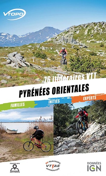 Pyrénées orientales: 76 itinéraires VTT: familles, initiés, experts