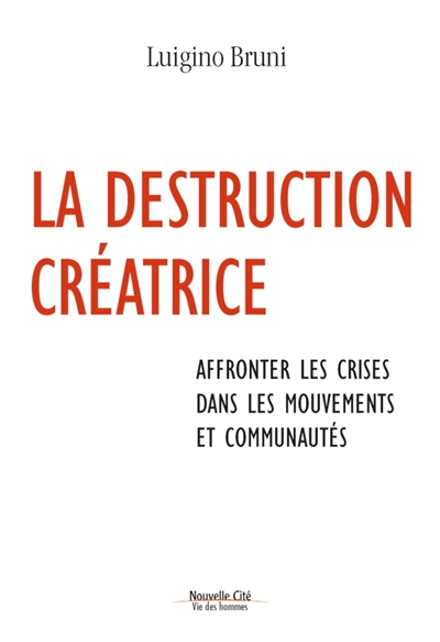 La destruction créatrice: affronter les crises dans les mouvements et communautés
