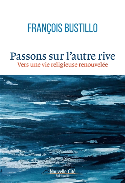 Passons sur l'autre rive: pour une vie religieuse renouvelée