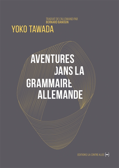 Aventures dans la grammaire allemande: et autres poèmes. Abenteuer der deutschen Grammatik