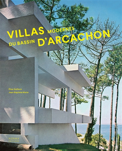 Villas modernes du bassin d'Arcachon: 1951-2021