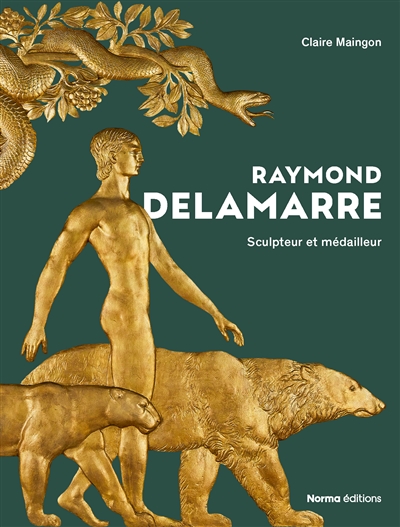 Raymond Delamarre: sculpteur et médailleur