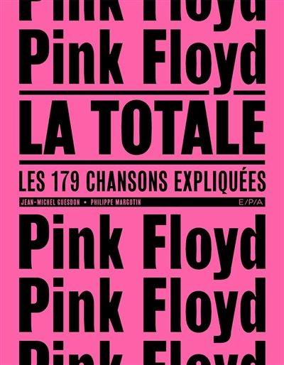 Pink Floyd: la totale: les 179 chansons expliquées