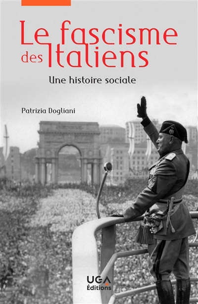 Le fascisme des Italiens: une histoire sociale