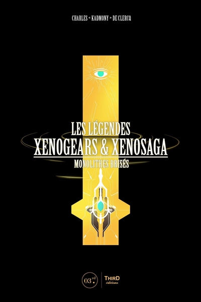 Les Légendes Xenogears et Xenosaga - Monolithes brisés