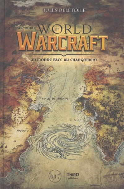 Parcourir World of Warcraft: un monde face au changement