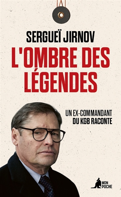 L'ombre des légendes: un ex-commandant du KGB raconte