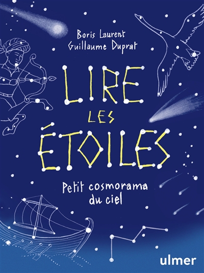 Lire les étoiles: petit cosmorama du ciel