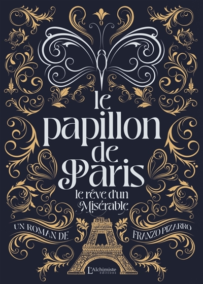Le papillon de Paris: le rêve d'un misérable