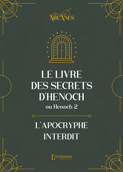 Le livre des secrets d'Hénoch (2 Hénoch) - L'apocryphe interdit (nouvelle traduction-texte intégral)