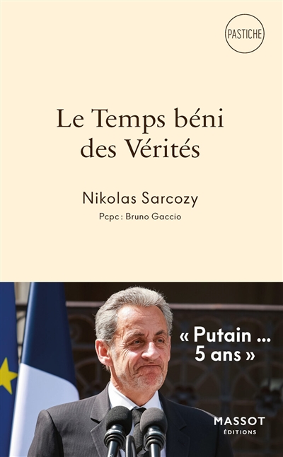 Le temps béni des vérités: putain... 5 ans!: pastiche