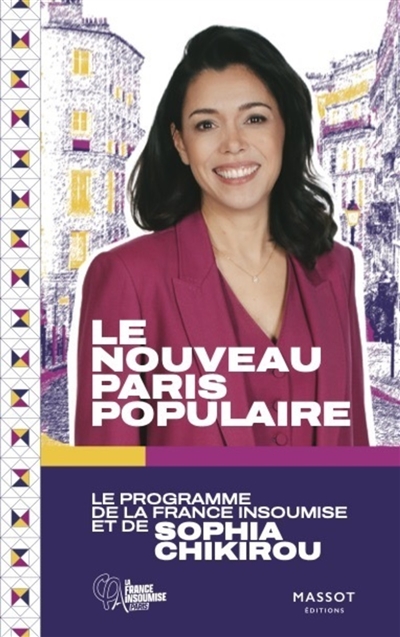 Le Nouveau Paris Populaire: le programme de la France insoumise et de Sophia Chikirou