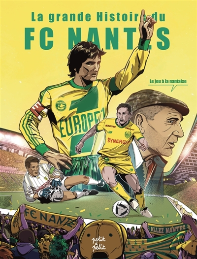 La grande histoire du FC Nantes: le jeu à la nantaise