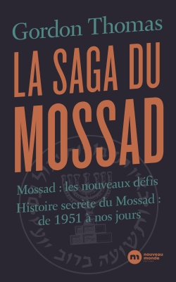 La saga du Mossad - Mossad: les nouveaux défis / Histoire secrète du Mossad: de 1951 à nos jours