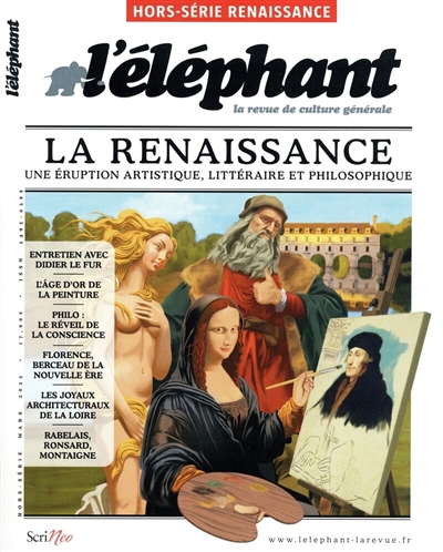 L'Eléphant: la revue, hors-série, n° 31. La Renaissance: une éruption artistique, littéraire et philosophique