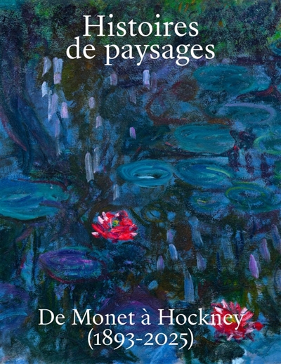Histoires de paysages: de Monet à Hockney (1893-2025)