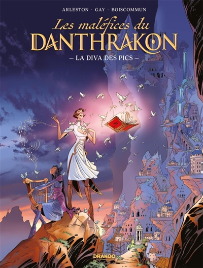 Les Maléfices du Danthrakon - vol. 01 - histoire complète - La diva des pics