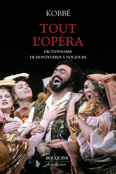 Tout l'opéra: de Monteverdi à nos jours: dictionnaire