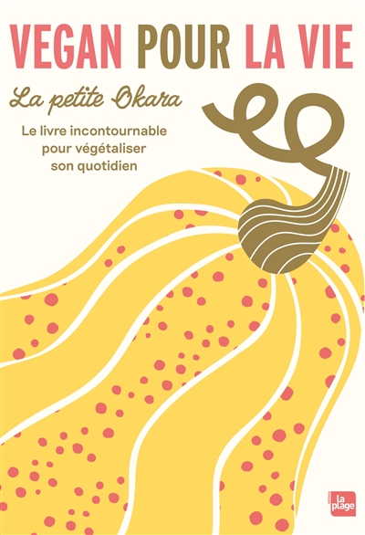 Vegan pour la vie: le livre incontournable pour végétaliser son quotidien
