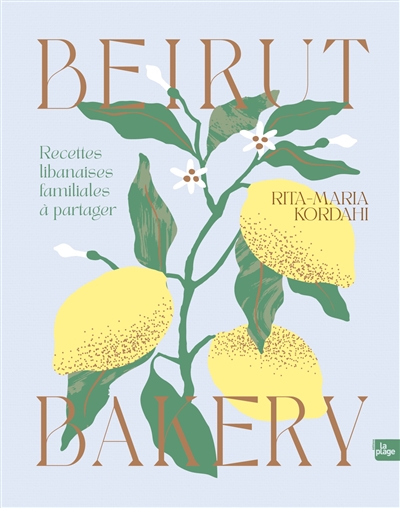 Beirut bakery: recettes libanaises familiales à partager