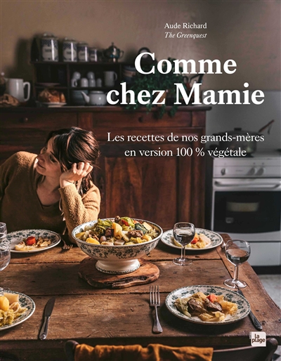 Comme chez mamie: les recettes de nos grands-mères en version 100 % végétale