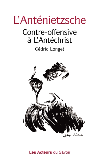 L'anténietzsche: contre-offensive à L'Antéchrist