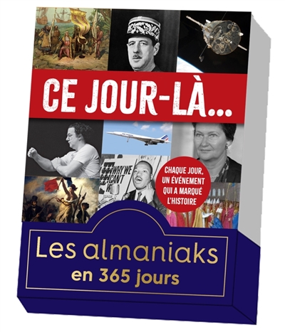 Ce jour-là...: chaque jour, un événement qui a marqué l'histoire