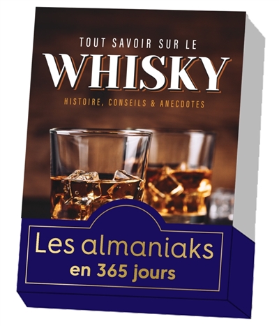 Tout savoir sur le whisky: histoire, conseils & anecdotes