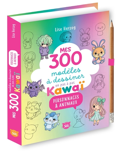 Mes 300 modèles à dessiner en pas à pas: kawaï: personnages & animaux