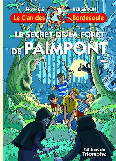 Le clan des Bordesoule. Vol. 38. Le secret de la forêt de Paimpont: une aventure du clan des Bordesoule