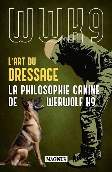 L'art du dressage: la philosophie canine de Werwolf K9