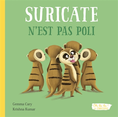 Suricate n'est pas poli - oh la la! les emotions