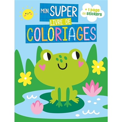 Mon super livre de coloriages: Grenouille