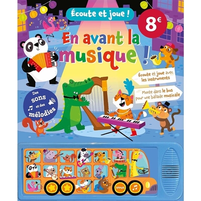 Écoute et joue! En avant la musique!