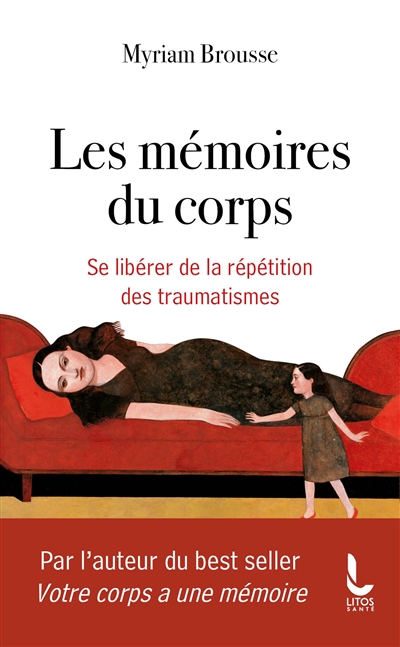 Les mémoires du corps: se libérer de la répétition des traumatismes