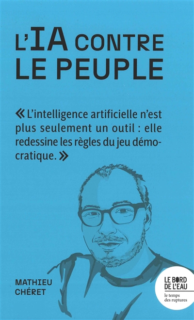 L'IA contre le peuple: un avenir sous emprise algorithmique
