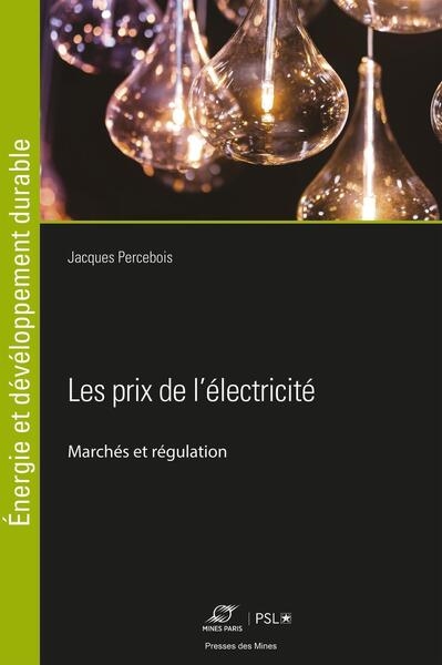 Les prix de l'électricité: marchés et régulation