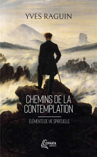Chemins de la contemplation: éléments de vie spirituelle