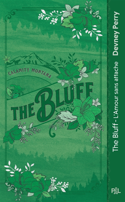 Calamity Montana. Vol. 2. The bluff: l'amour sans attache: texte intégral